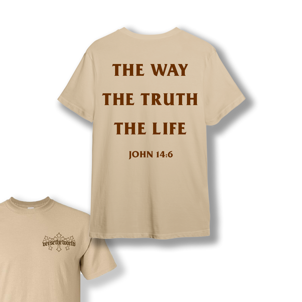 The Way The Truth The Life Shirt